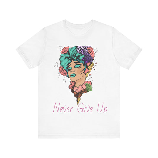 Never Give Up T-shirt